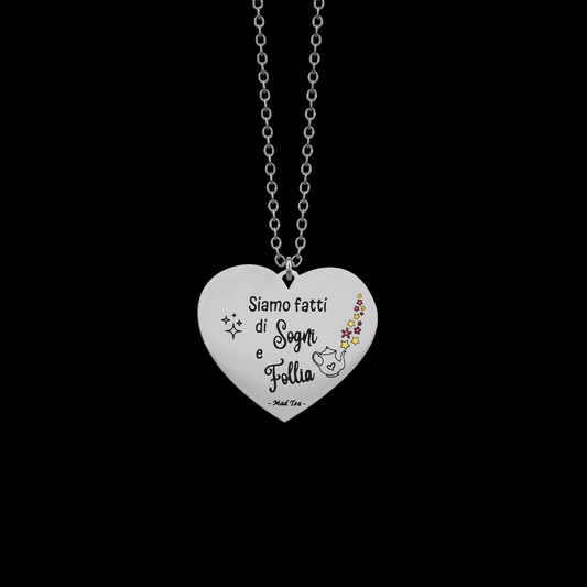 Collana cuore “Siamo fatti di sogni e Follia”